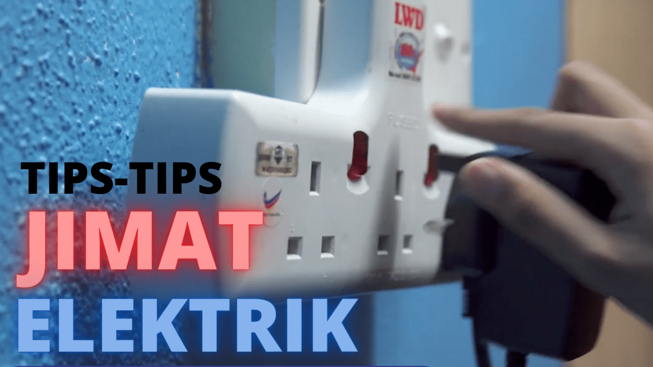 Tips Jimat Elektrik di Rumah (Untuk Pelajar PdPR & Pekerja
